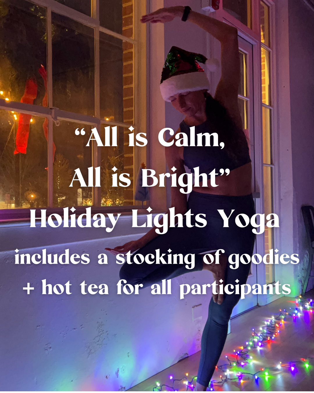 "All is Calm, All is Bright" Holiday Lights Yoga